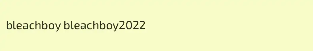 bleachboy bleachboy2022